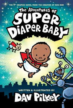 The Adventures of Super Diaper Baby: Color Edition (from the Creator of Dog Man) (Hardcover, 2025)