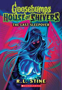 The Last Sleepover (Goosebumps House of Shivers #5) (Paperback, 2025)
