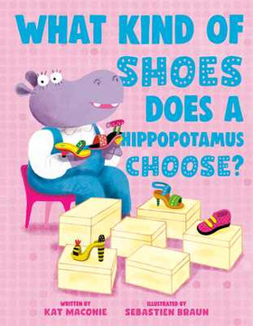 What Kind of Shoes Does a Hippopotamus Choose? (Hardcover, 2025) What Kind of Shoes Does a Hippopotamus Choose? (Hardcover, 2025)