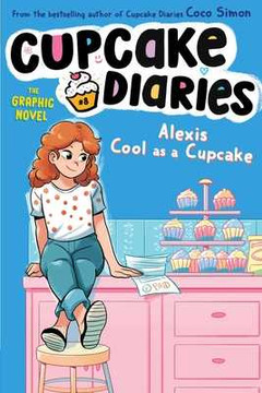 Alexis Cool as a Cupcake the Graphic Novel (Paperback, 2025) Alexis Cool as a Cupcake the Graphic Novel (Paperback, 2025)