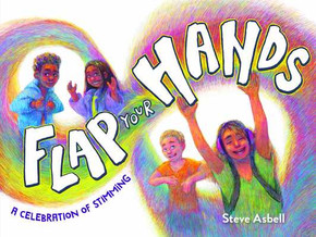 Flap Your Hands: A Celebration of Stimming (Hardcover, 2024)