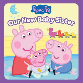Peppa Pig: Our New Baby Sister (Hardcover, 2025)