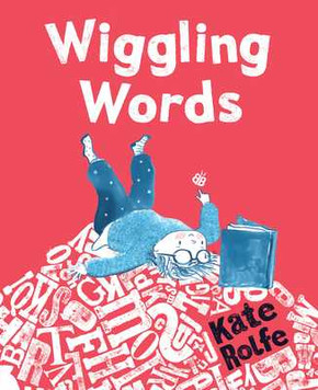 Wiggling Words: Loving Language with Dyslexia (Hardcover, 2025)