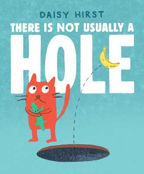 There Is Not Usually a Hole: (A Playful Read-Aloud about New Friendships and Sharing - For Preschoolers, Kindergarteners, and Kids Ages 3-5) (Hardcover, 2026)