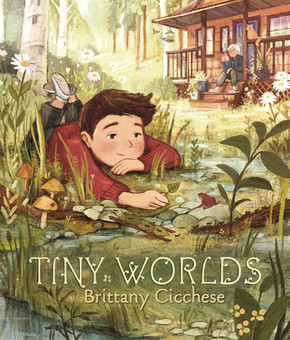 Tiny Worlds: A Story about Appreciating the Small Things (a Gentle Picture Book That Celebrates Imagination and Grandparent Bonds - For Kids Ages 3-7) (Hardcover, 2026)