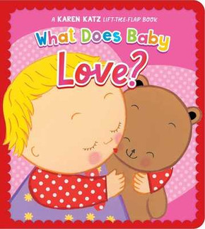 What Does Baby Love?: A Karen Katz Lift-The-Flap Book (2025)