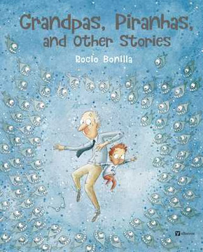 Grandpas, Piranhas, and Other Stories (Hardcover, 2026)