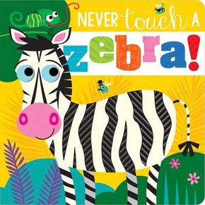 Never Touch a Zebra! (Paperback, 2022)