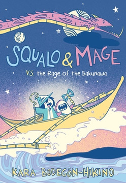 Squalo & Mage vs. the Rage of the Bakunawa: A Graphic Novel (Hardcover, 2026)