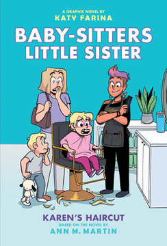 Karen's Haircut: A Graphic Novel (Baby-Sitters Little Sister #7): Volume 7 (Hardcover, 2023)
