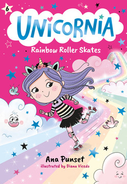 Unicornia: Rainbow Roller Skates: (A Magical Chapter Book for Kids Ages 5-7 about Friendship, Fun, and Rainbow-Sparkle Roller Skating) (Paperback, 2026)