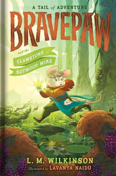 Bravepaw and the Clawstone of Rotwood Mire (Hardcover, 2026)