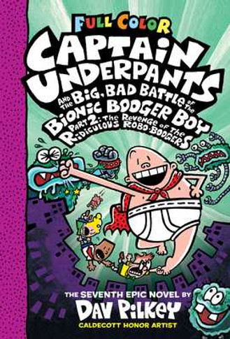 Captain Underpants and the Big, Bad Battle of the Bionic Booger Boy, Part 2: The Revenge of the Ridiculous Robo-Boogers: Color Edition (Captain Underp (Hardcover, 2023)
