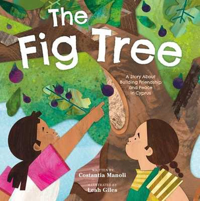 The Fig Tree: A Story about Building Friendship and Peace in Cyprus (Hardcover, 2025)