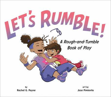 Let's Rumble!: A Rough-And-Tumble Book of Play (Hardcover, 2025)