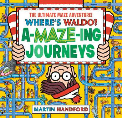 Where's Waldo? Amazing Journeys: The Ultimate Maze Adventure!: (A Maze Puzzle Activity Book with 100+ Hidden Objects to Search and Find - A Perfect Gi (Paperback, 2025)