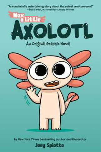 Max, a Little Axolotl #1 (an Original Graphic Novel) (Paperback, 2025)