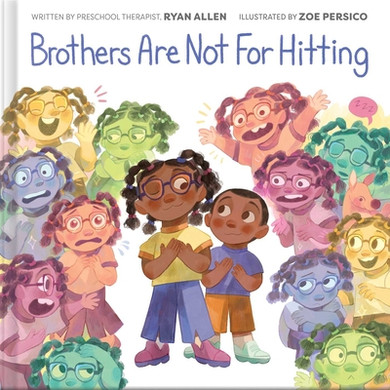 Brothers Are Not for Hitting (a Kind and Caring Kids Picture Book Series for Kids) (Hardcover, 2025)