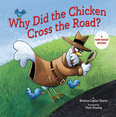 Why Did the Chicken Cross the Road?: A Hard-Boiled Mystery (Hardcover, 2025)