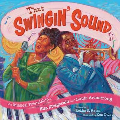 That Swingin' Sound!: The Musical Friendship of Ella Fitzgerald and Louis Armstrong (Hardcover, 2025)