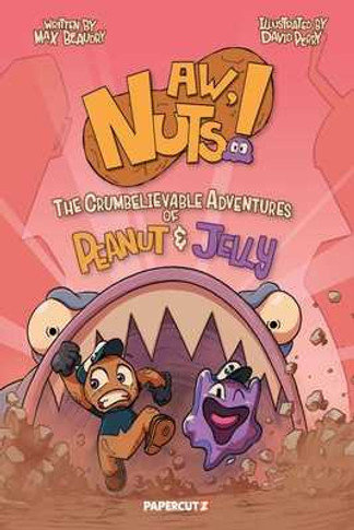 Aw, Nuts!: The Crumbelievable Adventures of Peanut & Jelly (Hardcover, 2025)