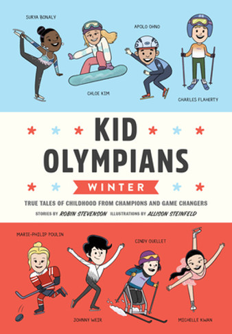 Kid Olympians: Winter: True Tales of Childhood from Champions and Game Changers (Hardcover, 2025)