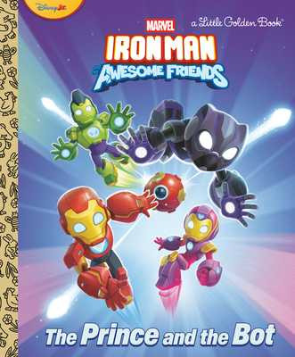 The Prince and the Bot! (Iron Man and His Awesome Friends) (Hardcover, 2025)