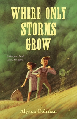 Where Only Storms Grow: A Novel about the Dust Bowl (Hardcover, 2025)