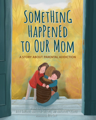 Something Happened to Our Mom: A Story about Parental Addiction (Hardcover, 2025)
