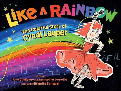 Like a Rainbow: The Colorful Story of Cyndi Lauper (Hardcover, 2026)