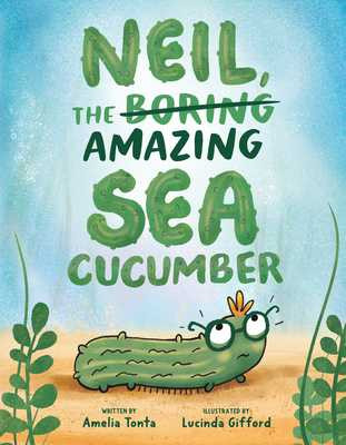 Neil, the Amazing Sea Cucumber (Hardcover, 2026)