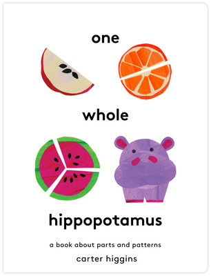 One Whole Hippopotamus: A Book about Parts and Patterns (Hardcover, 2026)