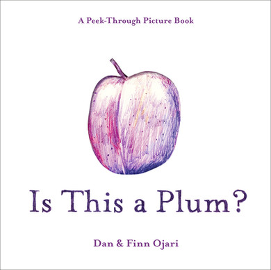 Is This a Plum? a Peek-Through Picture Book (Hardcover, 2026)