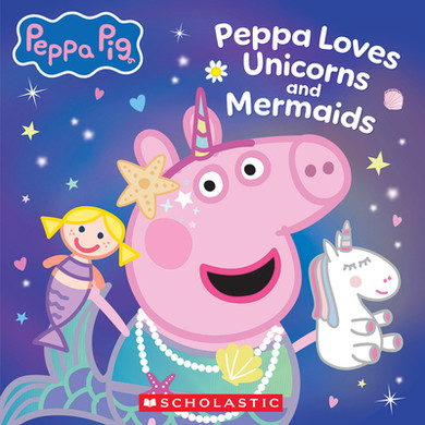 Peppa Pig: Peppa Loves Unicorns and Mermaids (Paperback, 2026)