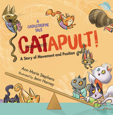 Catapult!: A Story of Movement and Position (Hardcover, 2026)