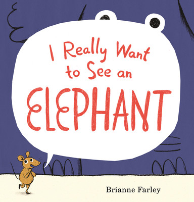 I Really Want to See an Elephant: (A Playful Picture Book about Imagination, Creativity, and Perspective for Kids Ages 4-8) (Hardcover, 2026)