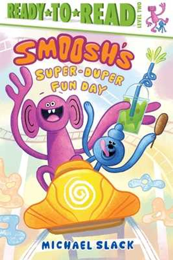 Smoosh's Super-Duper-Fun Day: Ready-To-Read Level 2 (Hardcover, 2025)