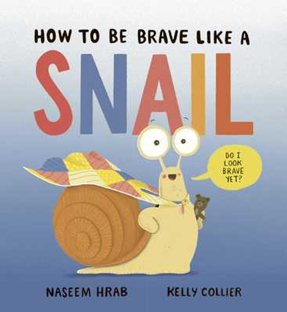 How to Be Brave Like a Snail (Hardcover, 2025)