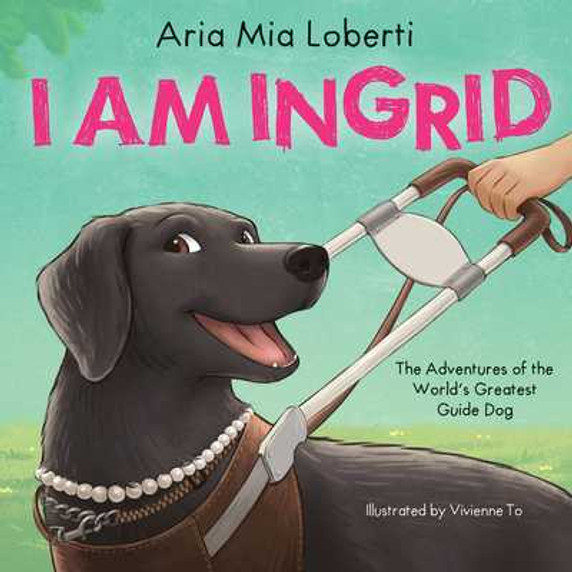 I Am Ingrid: The Adventures of the World's Greatest Guide Dog (Hardcover, 2025) I Am Ingrid: The Adventures of the World's Greatest Guide Dog (Hardcover, 2025)