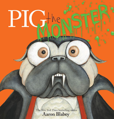 Pig the Monster (Pig the Pug) (Hardcover, 2021)