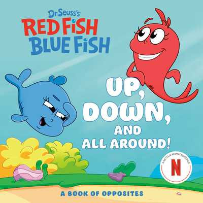 Up, Down, and All Around: A Book of Opposites (Dr. Seuss's Red Fish, Blue Fish) (2026)