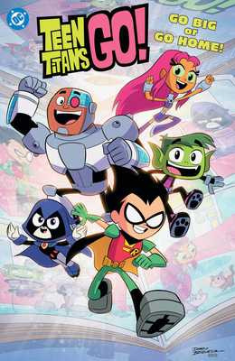 Teen Titans Go! Go Big or Go Home! (Paperback, 2026)