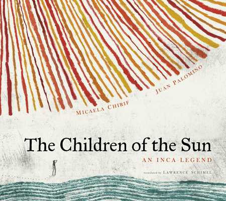 The Children of the Sun: An Inca Legend (Hardcover, 2026)