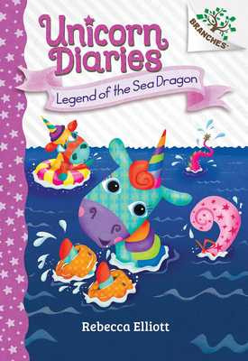 Legend of the Sea Dragon: A Branches Book (Unicorn Diaries #12): Volume 12 (2026)