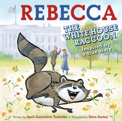 Rebecca the White House Raccoon (Hardcover, 2026)