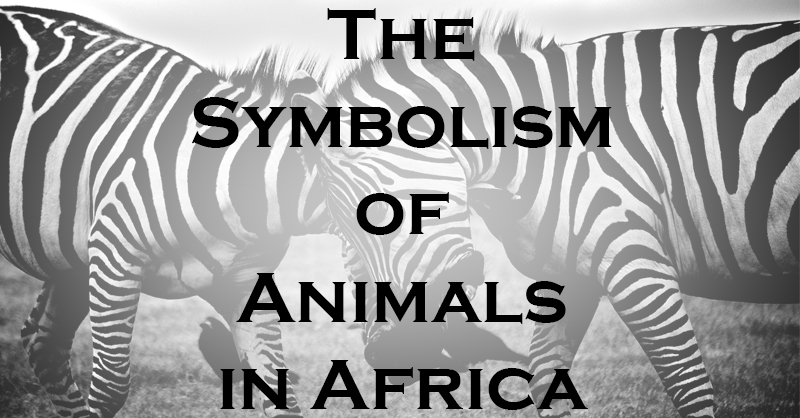 The Symbolism of Animals in Africa