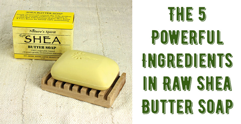 Raw Shea Butter Soap Benefits