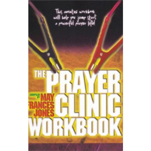 The Prayer Clinic Workbook by Bishop Clifton Jones