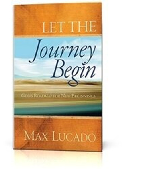 Let The Journey Begin by Max Lucado