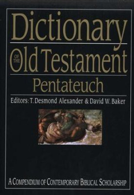 Dictionary of the Old Testament Pentateuch: A Compendium of Contemporary Biblical Scholarship by Tremper Longman III, Peter Enn